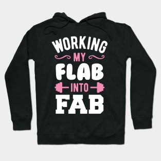 Working My Flab Into Fab Hoodie